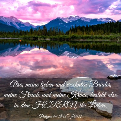 Picture 03 - Philipper 4:1 LUTH1912 - Also, meine lieben und ersehnten Brüder, meine - Bible Verse Picture
