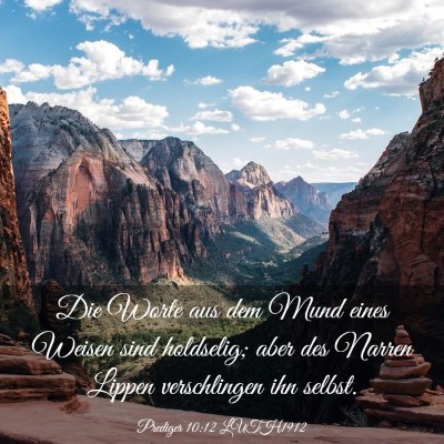 Picture 03 - Prediger 10:12 LUTH1912 - Die Worte aus dem Mund eines Weisen sind - Bible Verse Picture