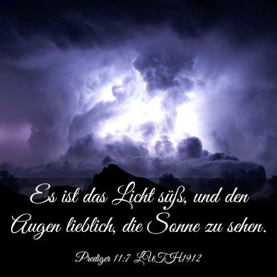 Picture 03 - Prediger 11:7 LUTH1912 - Es ist das Licht süß, und den Augen lieblich, - Bible Verse Picture