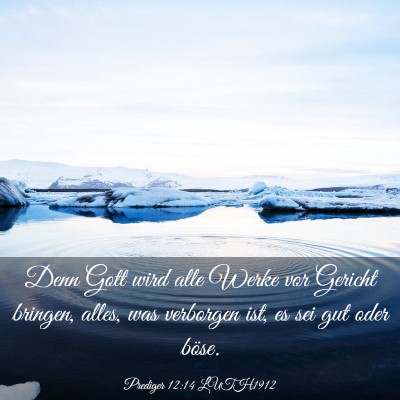 Picture 03 - Prediger 12:14 LUTH1912 - Denn Gott wird alle Werke vor Gericht bringen, - Bible Verse Picture