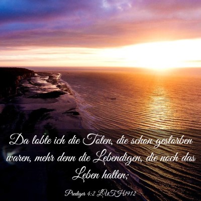 Picture 03 - Prediger 4:2 LUTH1912 - Da lobte ich die Toten, die schon gestorben - Bible Verse Picture