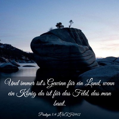 Picture 03 - Prediger 5:9 LUTH1912 - Und immer ist's Gewinn für ein Land, wenn ein - Bible Verse Picture