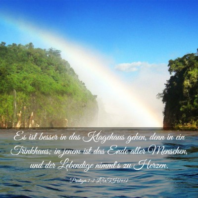 Picture 03 - Prediger 7:2 LUTH1912 - Es ist besser in das Klagehaus gehen, denn in ein - Bible Verse Picture