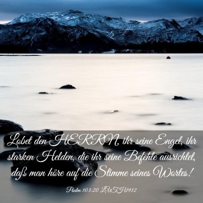 Picture 03 - Psalm 103:20 LUTH1912 - Lobet den HERRN, ihr seine Engel, ihr starken - Bible Verse Picture