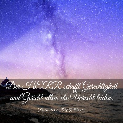 Picture 03 - Psalm 103:6 LUTH1912 - Der HERR schafft Gerechtigkeit und Gericht allen, - Bible Verse Picture