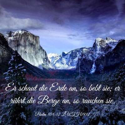 Picture 03 - Psalm 104:32 LUTH1912 - Er schaut die Erde an, so bebt sie; er rührt die - Bible Verse Picture
