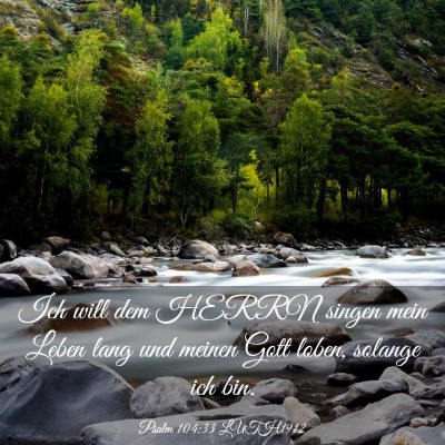 Picture 03 - Psalm 104:33 LUTH1912 - Ich will dem HERRN singen mein Leben lang und - Bible Verse Picture