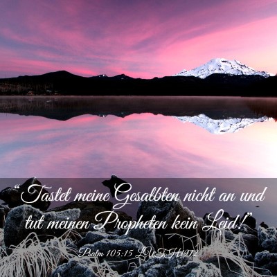 Picture 03 - Psalm 105:15 LUTH1912 - “Tastet meine Gesalbten nicht an und tut meinen - Bible Verse Picture