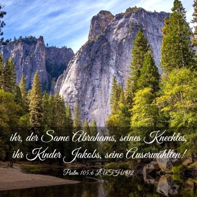 Picture 03 - Psalm 105:6 LUTH1912 - ihr, der Same Abrahams, seines Knechtes, ihr - Bible Verse Picture