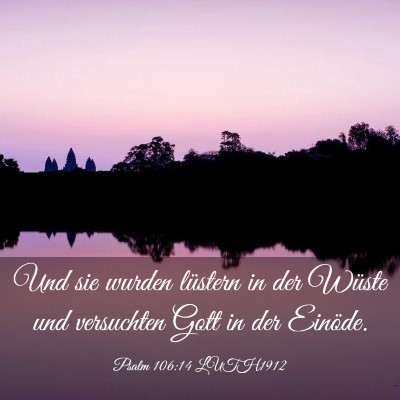 Picture 03 - Psalm 106:14 LUTH1912 - Und sie wurden lüstern in der Wüste und - Bible Verse Picture