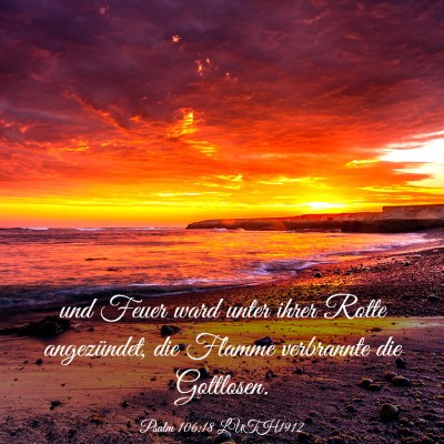 Picture 03 - Psalm 106:18 LUTH1912 - und Feuer ward unter ihrer Rotte angezündet, die - Bible Verse Picture