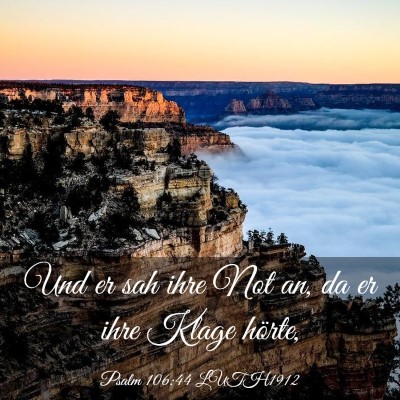 Picture 03 - Psalm 106:44 LUTH1912 - Und er sah ihre Not an, da er ihre Klage - Bible Verse Picture
