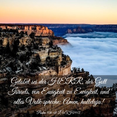 Picture 03 - Psalm 106:48 LUTH1912 - Gelobet sei der HERR, der Gott Israels, von - Bible Verse Picture