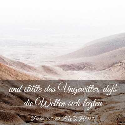 Picture 03 - Psalm 107:29 LUTH1912 - und stillte das Ungewitter, daß die Wellen sich - Bible Verse Picture