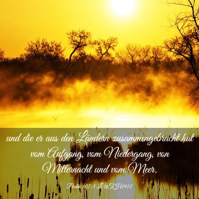 Picture 03 - Psalm 107:3 LUTH1912 - und die er aus den Ländern zusammengebracht hat - Bible Verse Picture