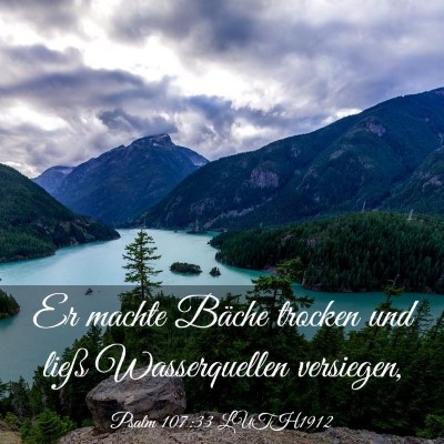 Picture 03 - Psalm 107:33 LUTH1912 - Er machte Bäche trocken und ließ Wasserquellen - Bible Verse Picture