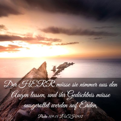 Picture 03 - Psalm 109:15 LUTH1912 - Der HERR müsse sie nimmer aus den Augen lassen, - Bible Verse Picture