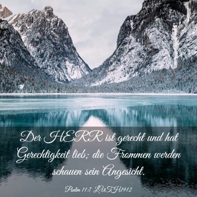 Picture 03 - Psalm 11:7 LUTH1912 - Der HERR ist gerecht und hat Gerechtigkeit lieb; - Bible Verse Picture