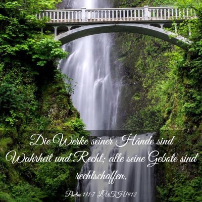 Picture 03 - Psalm 111:7 LUTH1912 - Die Werke seiner Hände sind Wahrheit und Recht; - Bible Verse Picture