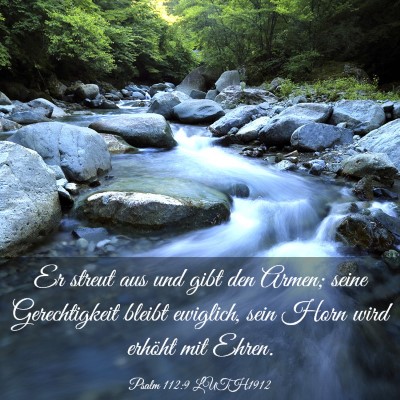 Picture 03 - Psalm 112:9 LUTH1912 - Er streut aus und gibt den Armen; seine - Bible Verse Picture