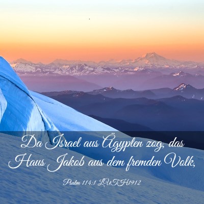 Picture 03 - Psalm 114:1 LUTH1912 - Da Israel aus Ägypten zog, das Haus Jakob aus - Bible Verse Picture