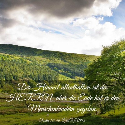 Picture 03 - Psalm 115:16 LUTH1912 - Der Himmel allenthalben ist des HERRN; aber die - Bible Verse Picture