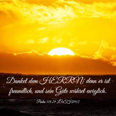 Picture 03 - Psalm 118:29 LUTH1912 - Danket dem HERRN; denn er ist freundlich, und - Bible Verse Picture