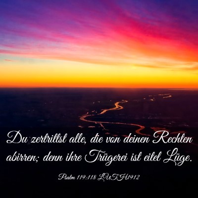 Picture 03 - Psalm 119:118 LUTH1912 - Du zertrittst alle, die von deinen Rechten - Bible Verse Picture