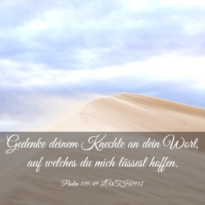 Picture 03 - Psalm 119:49 LUTH1912 - Gedenke deinem Knechte an dein Wort, auf welches - Bible Verse Picture