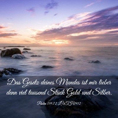 Picture 03 - Psalm 119:72 LUTH1912 - Das Gesetz deines Mundes ist mir lieber denn viel - Bible Verse Picture