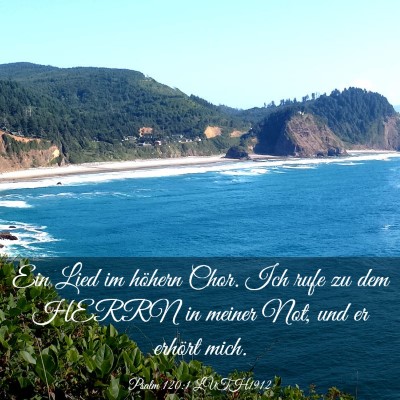 Picture 03 - Psalm 120:1 LUTH1912 - Ein Lied im höhern Chor. Ich rufe zu dem HERRN - Bible Verse Picture