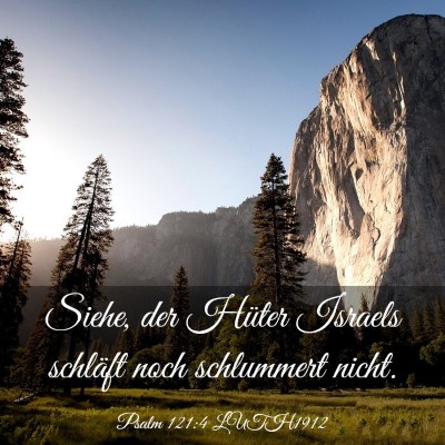 Picture 03 - Psalm 121:4 LUTH1912 - Siehe, der Hüter Israels schläft noch - Bible Verse Picture