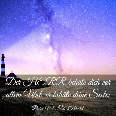 Picture 03 - Psalm 121:7 LUTH1912 - Der HERR behüte dich vor allem Übel, er behüte - Bible Verse Picture