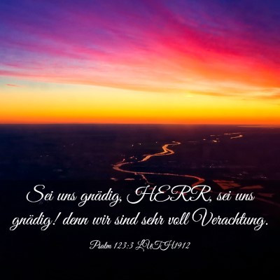 Picture 03 - Psalm 123:3 LUTH1912 - Sei uns gnädig, HERR, sei uns gnädig! denn wir - Bible Verse Picture