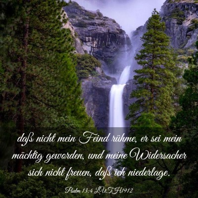 Picture 03 - Psalm 13:4 LUTH1912 - daß nicht mein Feind rühme, er sei mein - Bible Verse Picture