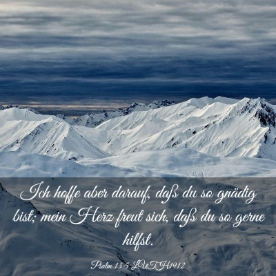 Picture 03 - Psalm 13:5 LUTH1912 - Ich hoffe aber darauf, daß du so gnädig bist; - Bible Verse Picture