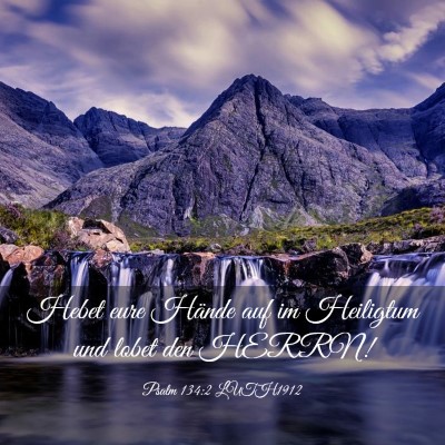 Picture 03 - Psalm 134:2 LUTH1912 - Hebet eure Hände auf im Heiligtum und lobet den - Bible Verse Picture