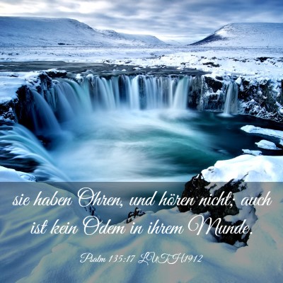 Picture 03 - Psalm 135:17 LUTH1912 - sie haben Ohren, und hören nicht; auch ist kein - Bible Verse Picture