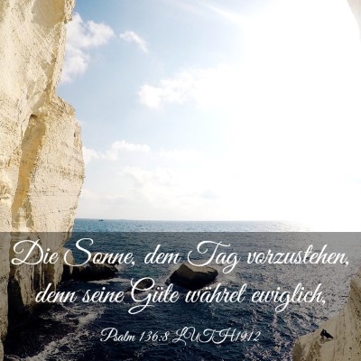 Picture 03 - Psalm 136:8 LUTH1912 - Die Sonne, dem Tag vorzustehen, denn seine Güte - Bible Verse Picture