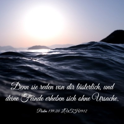 Picture 03 - Psalm 139:20 LUTH1912 - Denn sie reden von dir lästerlich, und deine - Bible Verse Picture