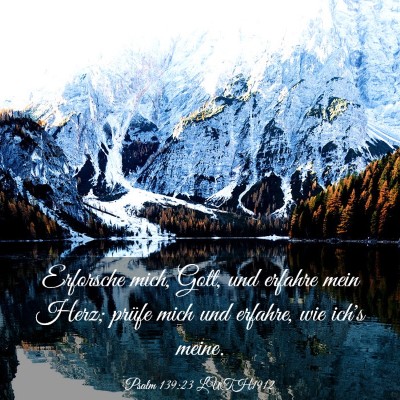 Picture 03 - Psalm 139:23 LUTH1912 - Erforsche mich, Gott, und erfahre mein Herz; - Bible Verse Picture