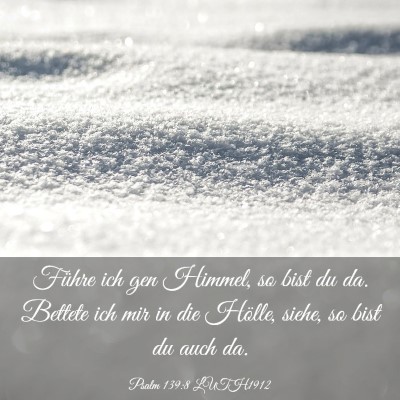 Picture 03 - Psalm 139:8 LUTH1912 - Führe ich gen Himmel, so bist du da. Bettete ich - Bible Verse Picture