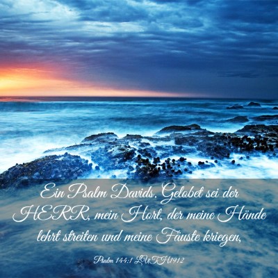 Picture 03 - Psalm 144:1 LUTH1912 - Ein Psalm Davids. Gelobet sei der HERR, mein - Bible Verse Picture