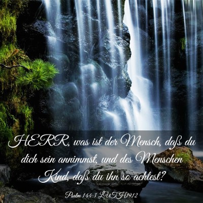 Picture 03 - Psalm 144:3 LUTH1912 - HERR, was ist der Mensch, daß du dich sein - Bible Verse Picture