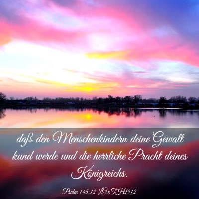 Picture 03 - Psalm 145:12 LUTH1912 - daß den Menschenkindern deine Gewalt kund werde - Bible Verse Picture