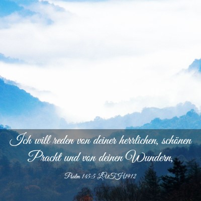 Picture 03 - Psalm 145:5 LUTH1912 - Ich will reden von deiner herrlichen, schönen - Bible Verse Picture