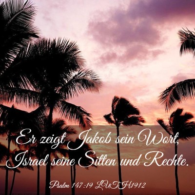 Picture 03 - Psalm 147:19 LUTH1912 - Er zeigt Jakob sein Wort, Israel seine Sitten und - Bible Verse Picture