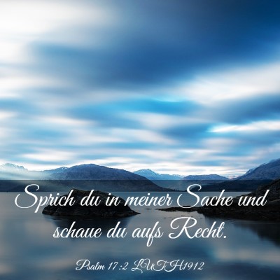 Picture 03 - Psalm 17:2 LUTH1912 - Sprich du in meiner Sache und schaue du aufs - Bible Verse Picture