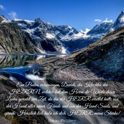 Picture 03 - Psalm 18:1 LUTH1912 - Ein Psalm, vorzusingen, Davids, des Knechtes des - Bible Verse Picture