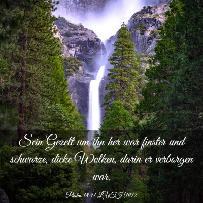 Picture 03 - Psalm 18:11 LUTH1912 - Sein Gezelt um ihn her war finster und schwarze, - Bible Verse Picture
